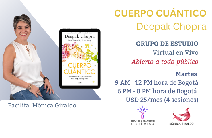 “Cuerpo Cuántico”, Grupo de Estudio del libro de Deepak Chopra – Virtual en Vivo Tardes